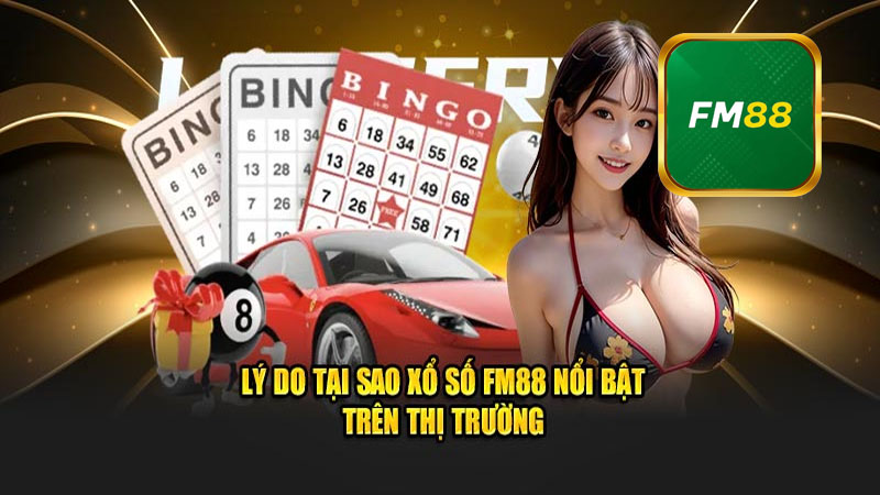 Tổng quan về hình thức xổ số FM88